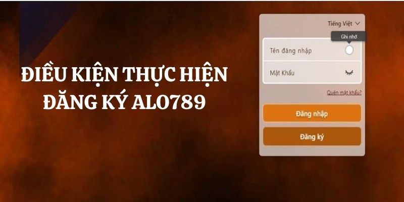 Đăng ký tài khoản ALO789 cần đáp ứng điều kiện gì